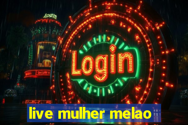 live mulher melao