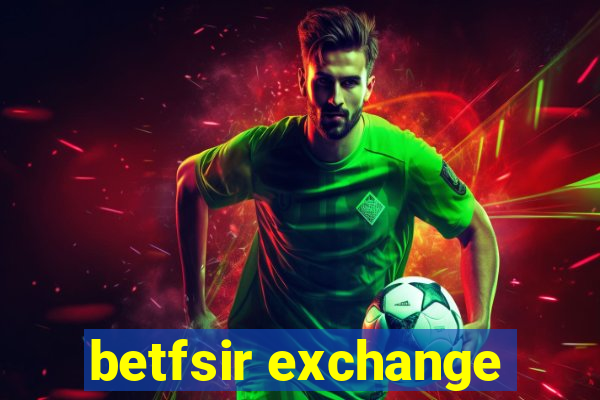 betfsir exchange