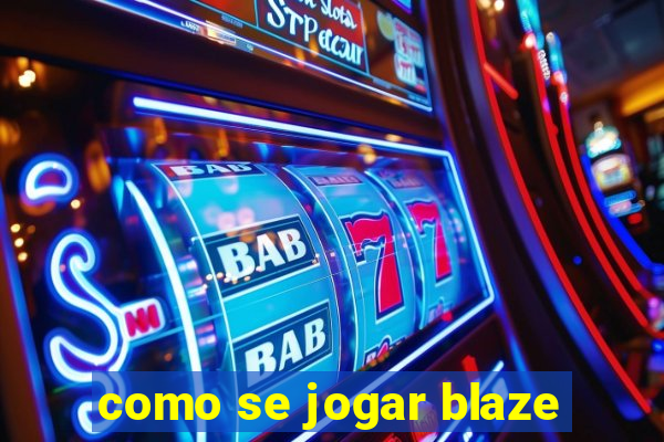 como se jogar blaze