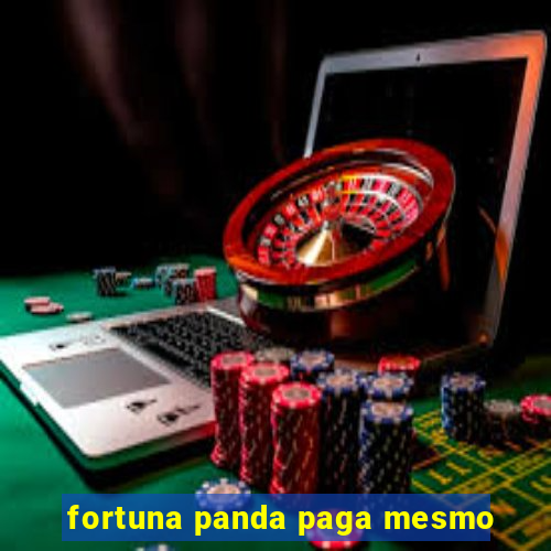 fortuna panda paga mesmo