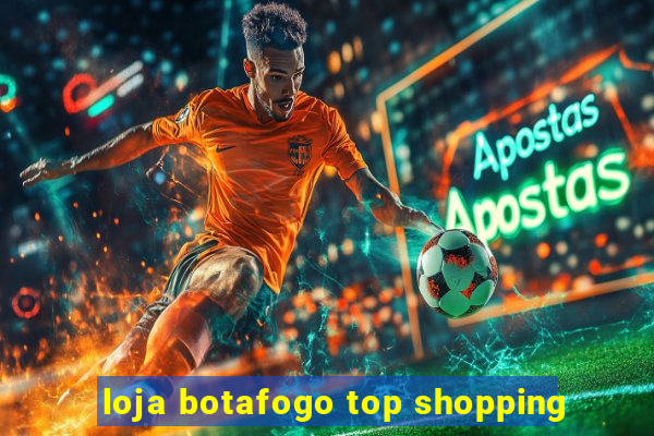 loja botafogo top shopping