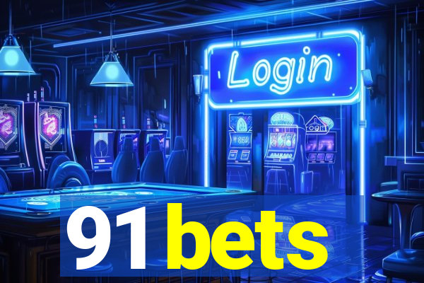 91 bets