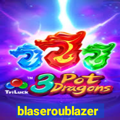 blaseroublazer