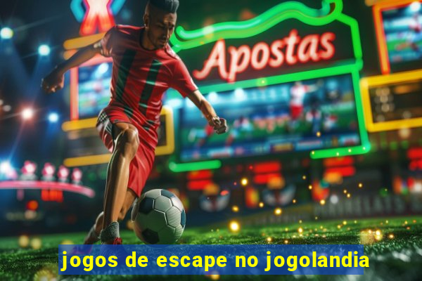 jogos de escape no jogolandia