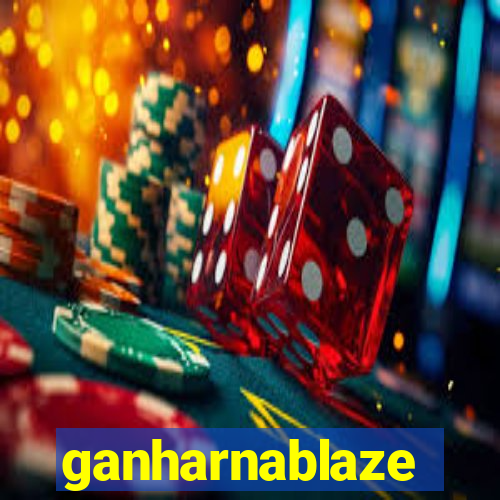 ganharnablaze