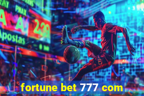 fortune bet 777 com