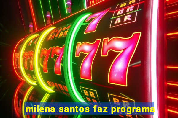 milena santos faz programa