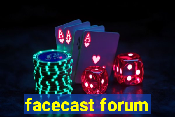 facecast forum