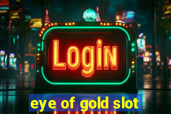 eye of gold slot