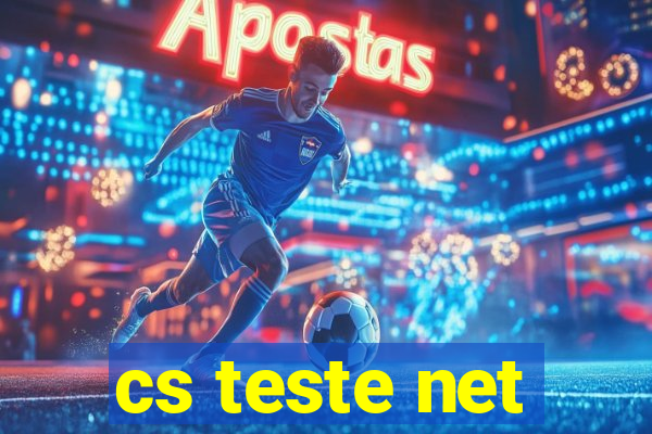 cs teste net