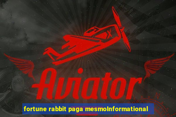 fortune rabbit paga mesmoInformational