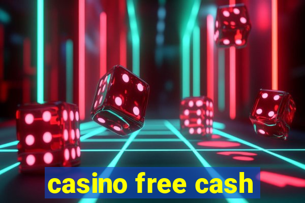 casino free cash