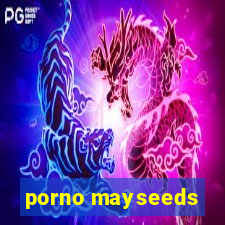 porno mayseeds