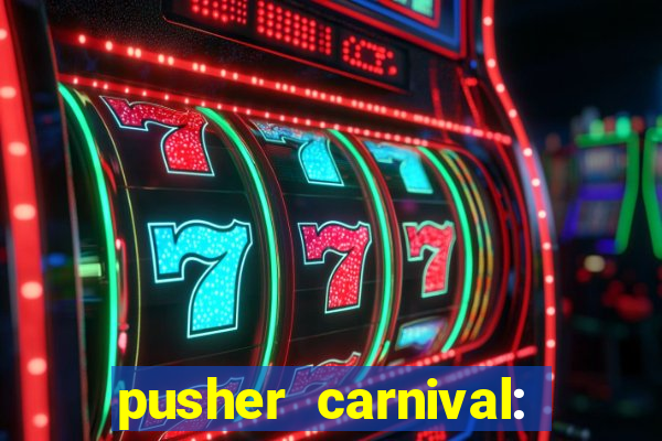 pusher carnival: coin master