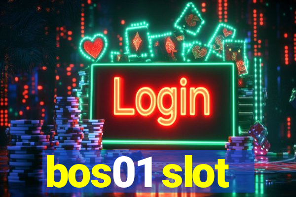 bos01 slot