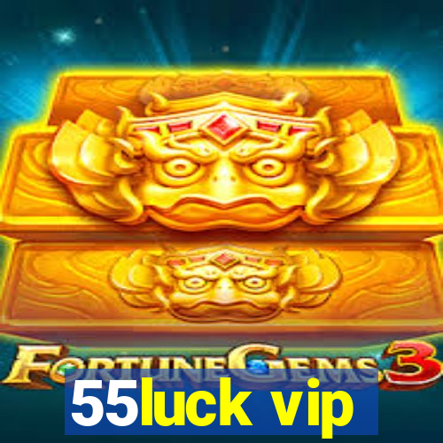 55luck vip