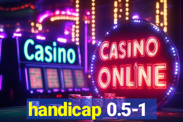 handicap 0.5-1