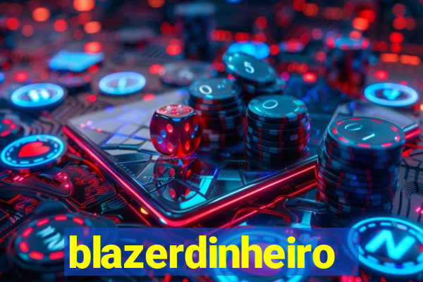 blazerdinheiro