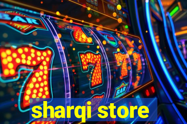 sharqi store