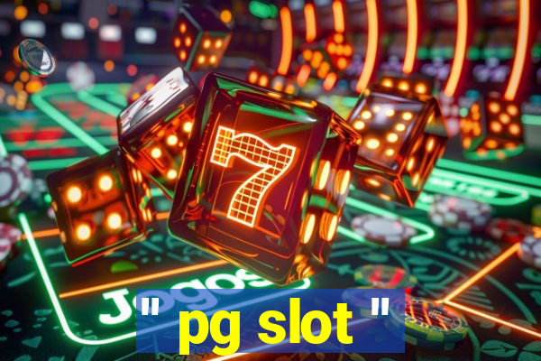 '' pg slot ''