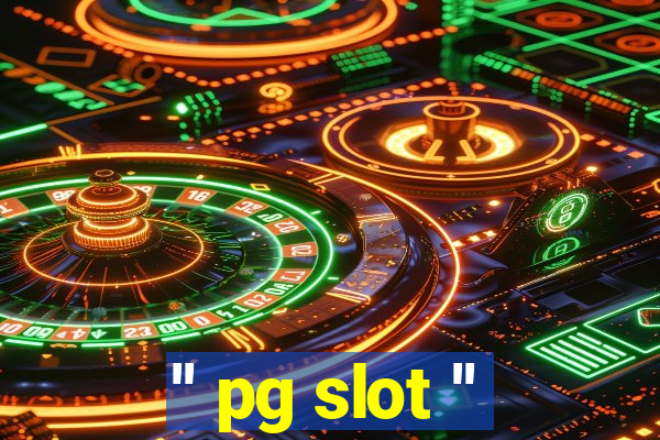 '' pg slot ''