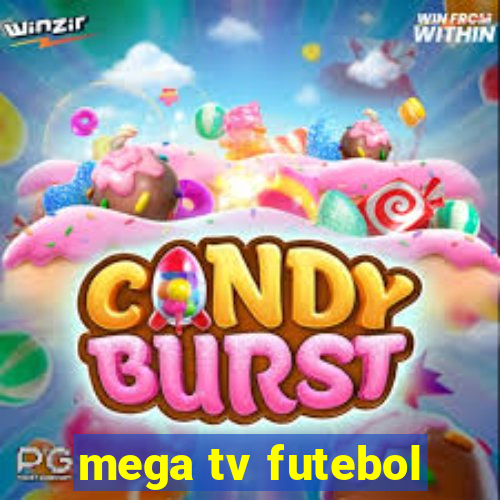 mega tv futebol