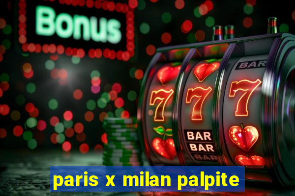 paris x milan palpite