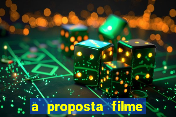 a proposta filme completo dublado topflix