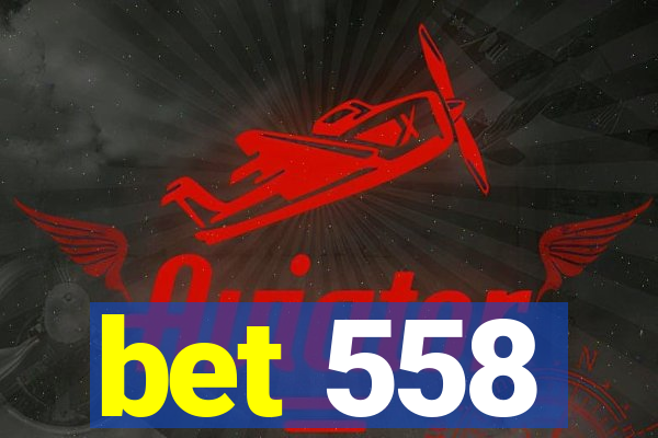 bet 558