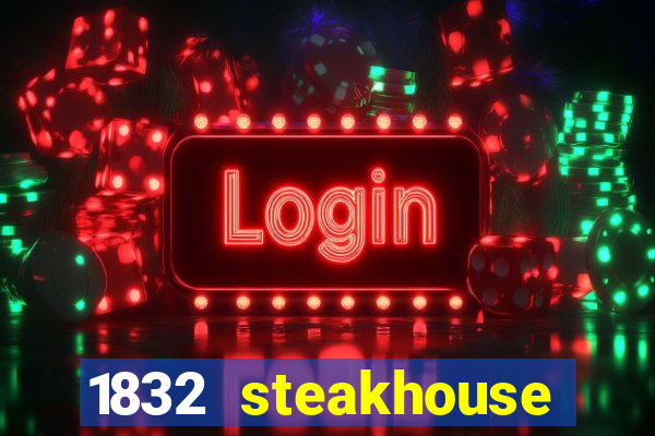 1832 steakhouse choctaw casino