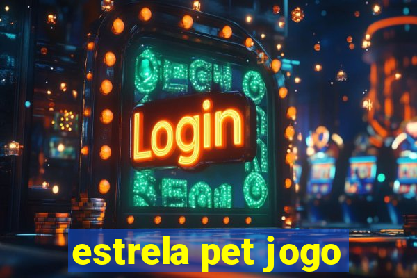 estrela pet jogo