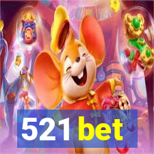 521 bet