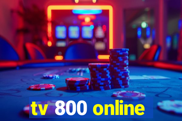 tv 800 online