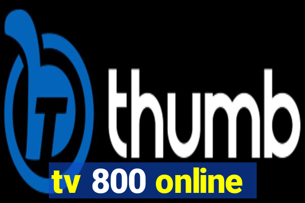 tv 800 online