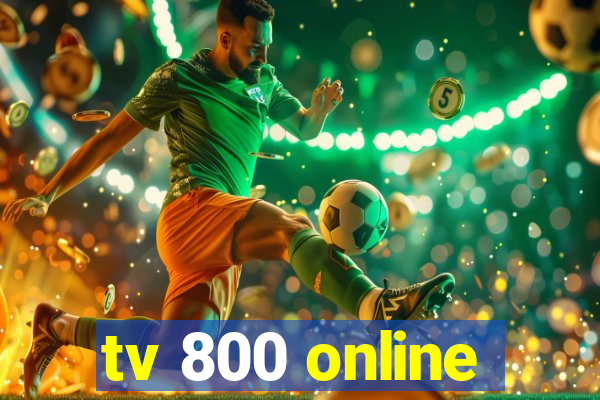 tv 800 online