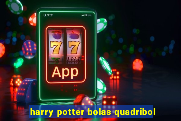 harry potter bolas quadribol