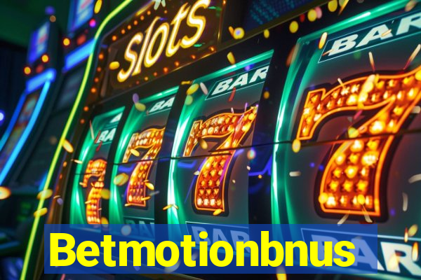 Betmotionbnus