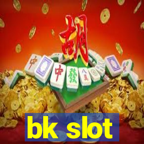 bk slot