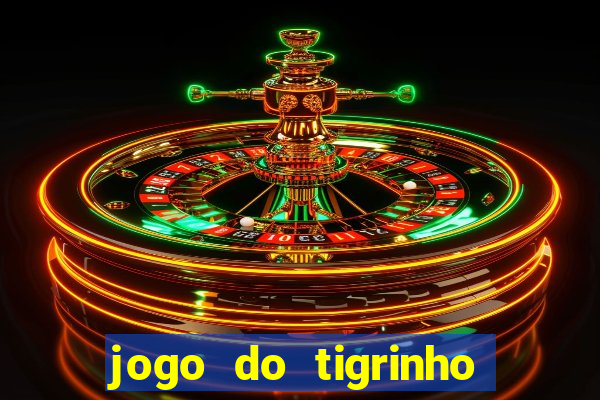 jogo do tigrinho minimo 5 reais