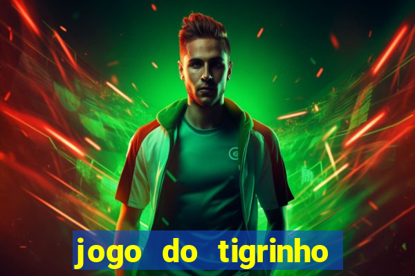 jogo do tigrinho minimo 5 reais