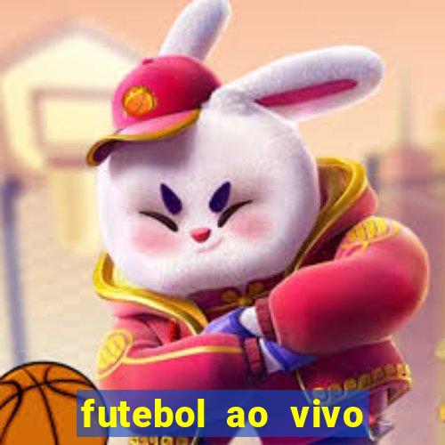 futebol ao vivo hoje futemax