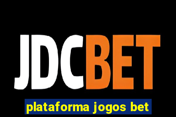 plataforma jogos bet