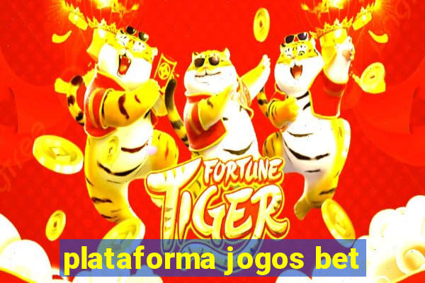 plataforma jogos bet