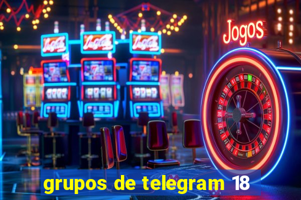 grupos de telegram 18