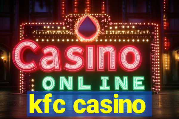 kfc casino