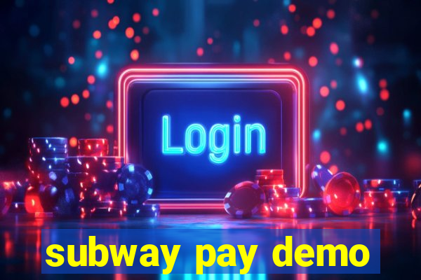 subway pay demo