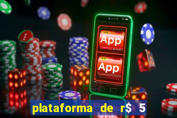 plataforma de r$ 5 para jogar