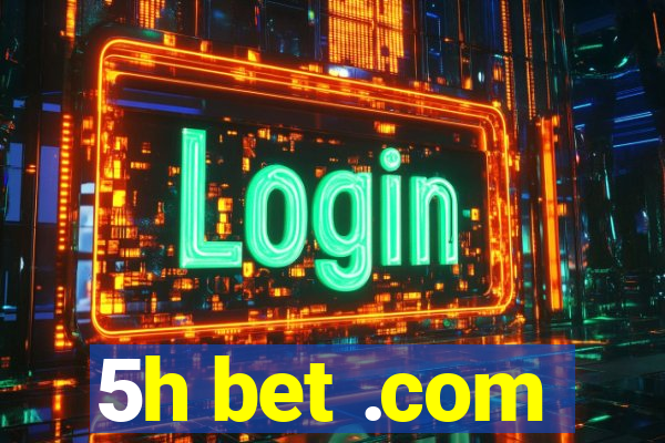 5h bet .com