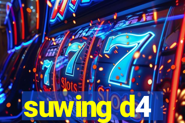 suwing d4