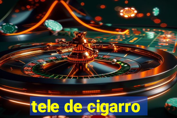 tele de cigarro